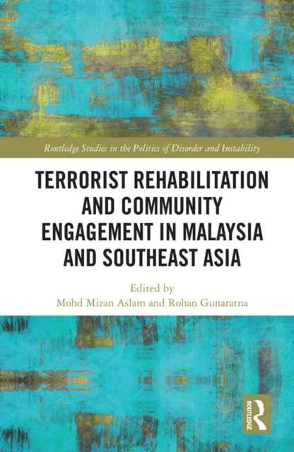 Terrorist Rehabilitation and Community Engagement in Malaysia and Southeast Asia, PDF eBook