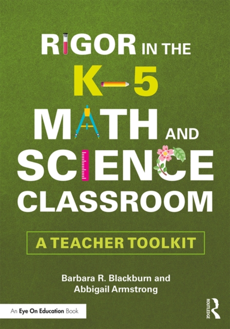 Rigor in the K–5 Math and Science Classroom : A Teacher Toolkit, PDF eBook