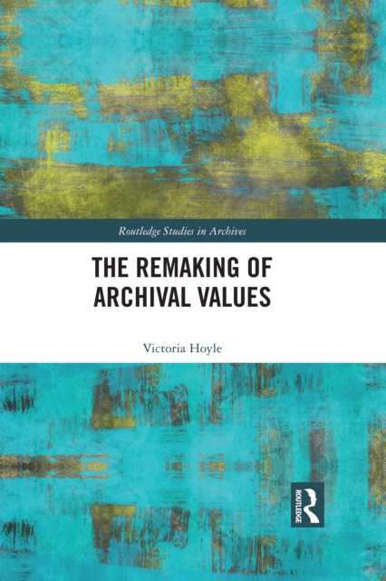 The Remaking of Archival Values, PDF eBook