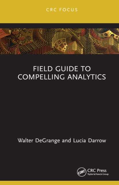 Field Guide to Compelling Analytics, PDF eBook