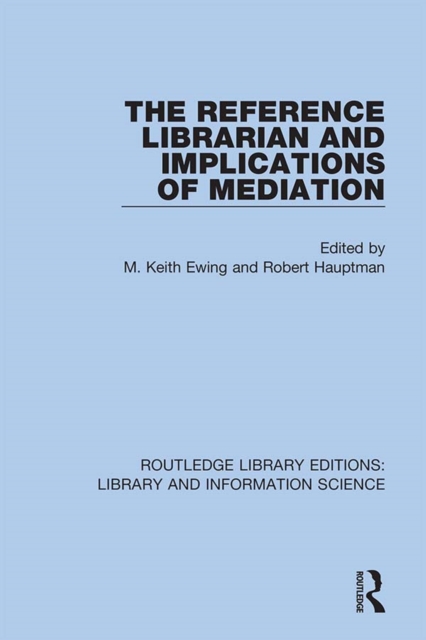 The Reference Librarian and Implications of Mediation, PDF eBook