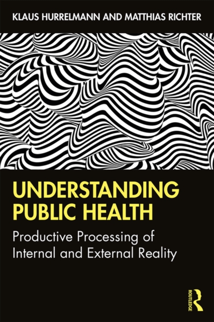 Understanding Public Health : Productive Processing of Internal and External Reality, PDF eBook