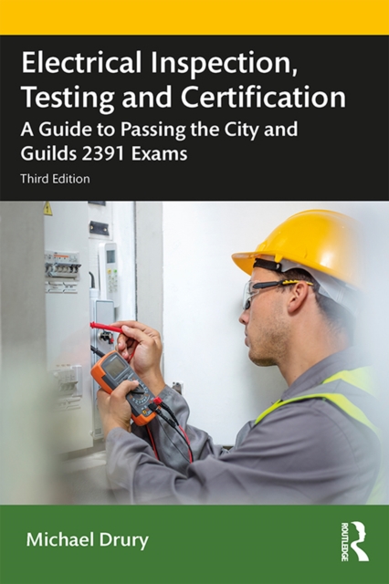 Electrical Inspection, Testing and Certification : A Guide to Passing the City and Guilds 2391 Exams, PDF eBook