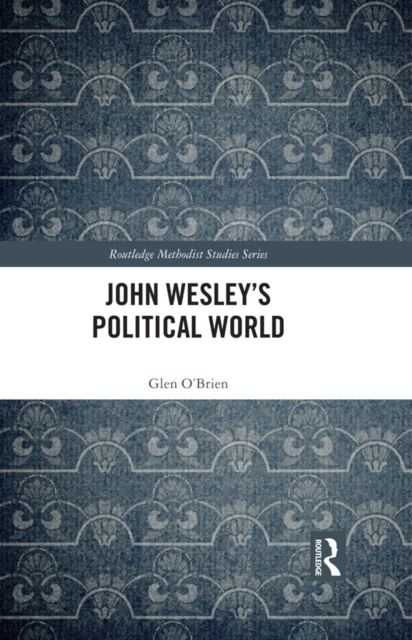 John Wesley's Political World, EPUB eBook