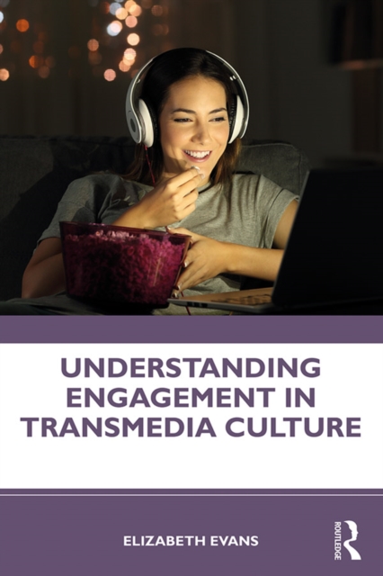 Understanding Engagement in Transmedia Culture, PDF eBook
