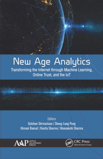 New Age Analytics : Transforming the Internet through Machine Learning, IoT, and Trust Modeling, EPUB eBook