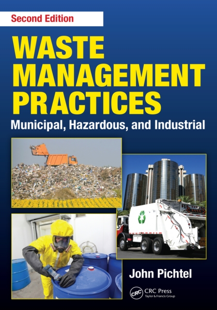 Waste Management Practices : Municipal, Hazardous, and Industrial, Second Edition, EPUB eBook