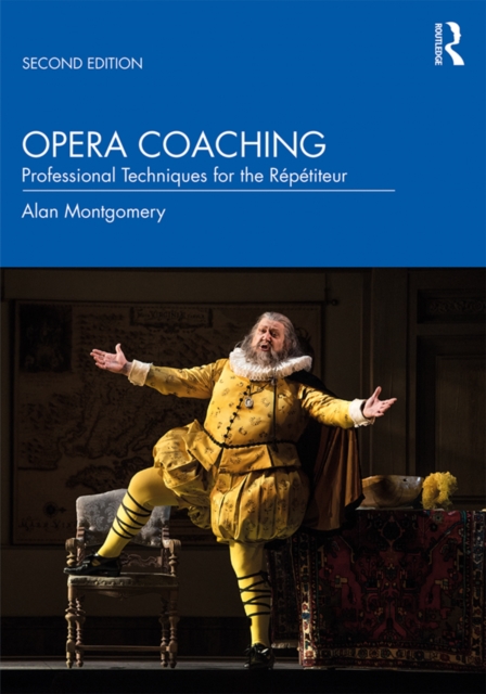 Opera Coaching : Professional Techniques for the Repetiteur, PDF eBook