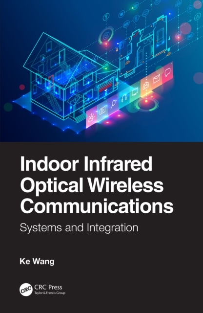 Indoor Infrared Optical Wireless Communications : Systems and Integration, EPUB eBook