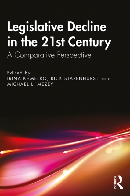 Legislative Decline in the 21st Century : A Comparative Perspective, EPUB eBook