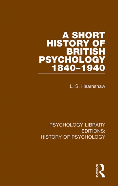 A Short History of British Psychology 1840-1940, PDF eBook