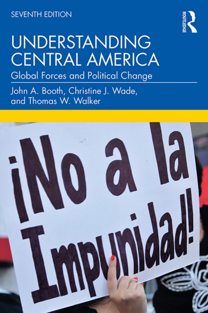 Understanding Central America : Global Forces and Political Change, PDF eBook