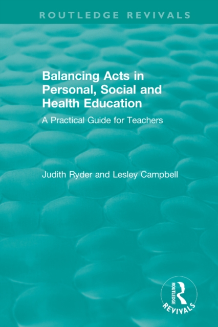 Balancing Acts in Personal, Social and Health Education : A Practical Guide for Teachers, PDF eBook