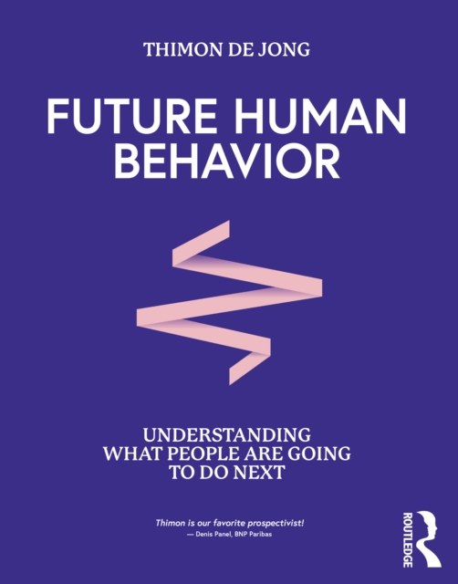 Future Human Behavior : Understanding What People Are Going To Do Next, PDF eBook