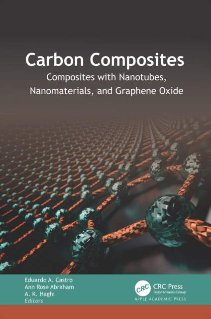 Carbon Composites : Composites with Nanotubes, Nanomaterials, and Graphene Oxide, PDF eBook