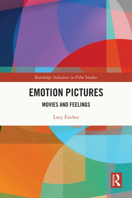 Emotion Pictures : Movies and Feelings, PDF eBook