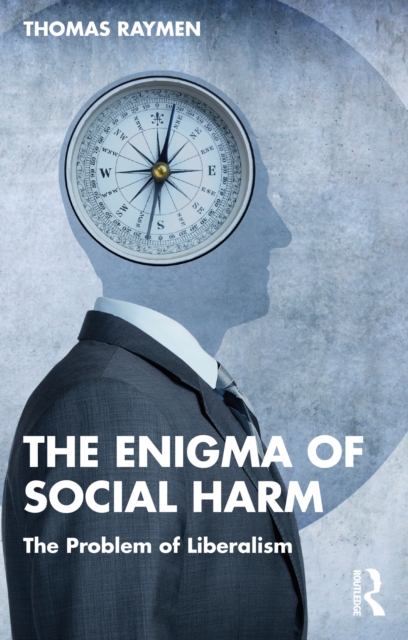 The Enigma of Social Harm : The Problem of Liberalism, PDF eBook