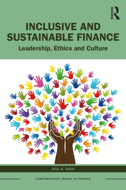 Inclusive and Sustainable Finance : Leadership, Ethics and Culture, PDF eBook