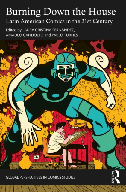 Burning Down the House : Latin American Comics in the 21st Century, PDF eBook