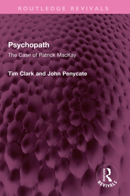 Psychopath : The Case of Patrick MacKay, EPUB eBook