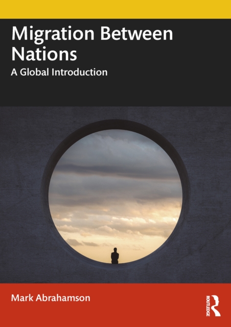Migration Between Nations : A Global Introduction, PDF eBook