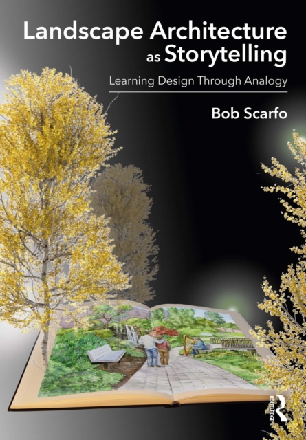 Landscape Architecture as Storytelling : Learning Design Through Analogy, EPUB eBook