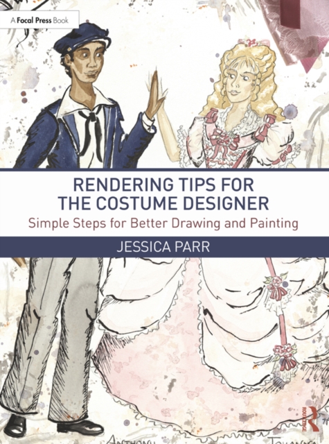 Rendering Tips for the Costume Designer : Simple Steps for Better Drawing and Painting, EPUB eBook