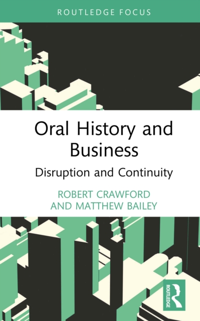 Oral History and Business : Disruption and Continuity, EPUB eBook
