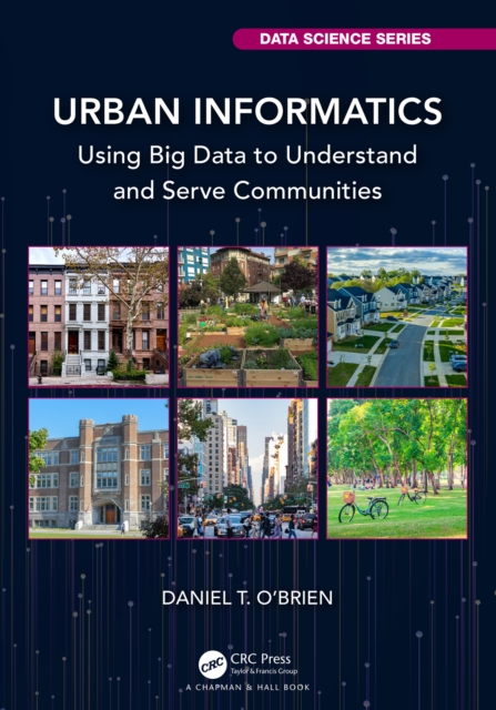 Urban Informatics : Using Big Data to Understand and Serve Communities, EPUB eBook