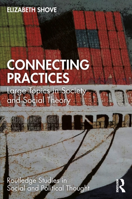 Connecting Practices : Large Topics in Society and Social Theory, EPUB eBook