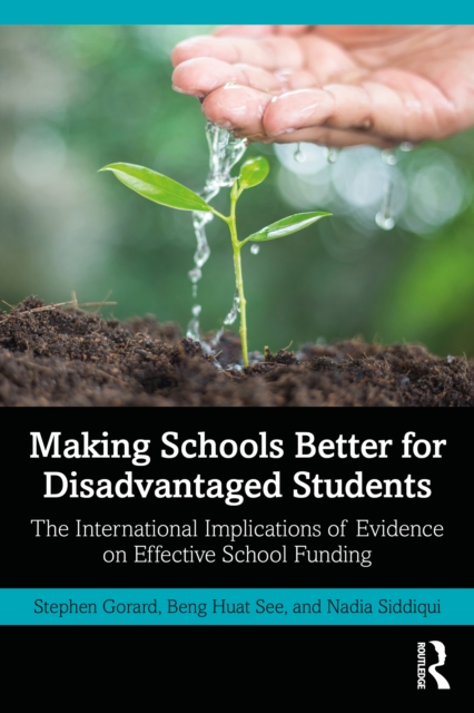 Making Schools Better for Disadvantaged Students : The International Implications of Evidence on Effective School Funding, PDF eBook