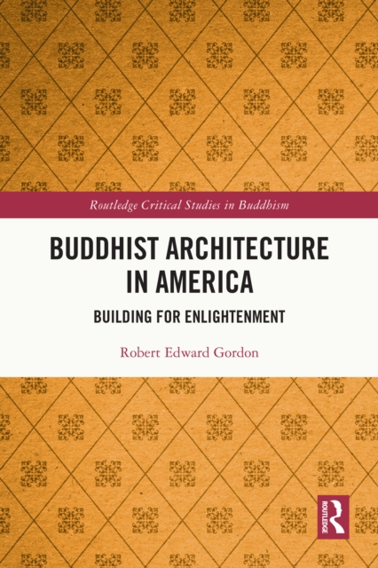 Buddhist Architecture in America : Building for Enlightenment, PDF eBook