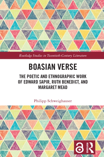 Boasian Verse : The Poetic and Ethnographic Work of Edward Sapir, Ruth Benedict, and Margaret Mead, EPUB eBook