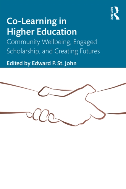 Co-Learning in Higher Education : Community Wellbeing, Engaged Scholarship, and Creating Futures, EPUB eBook