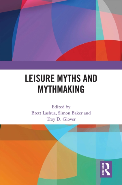 Leisure Myths and Mythmaking, EPUB eBook