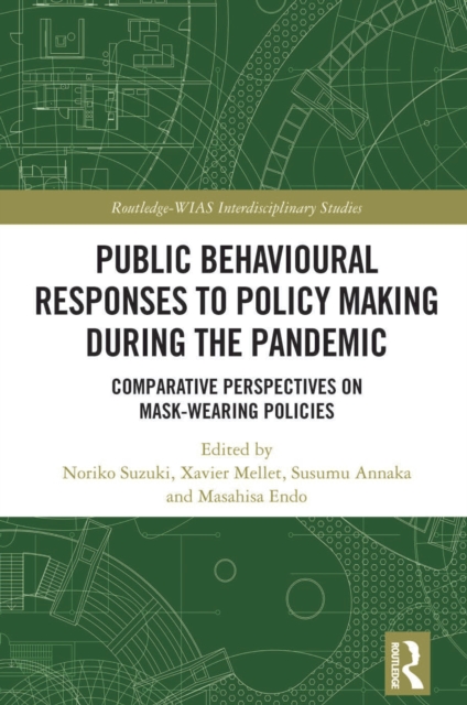 Public Behavioural Responses to Policy Making during the Pandemic : Comparative Perspectives on Mask-Wearing Policies, EPUB eBook