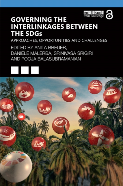 Governing the Interlinkages between the SDGs : Approaches, Opportunities and Challenges, PDF eBook