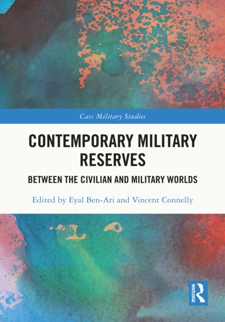 Contemporary Military Reserves : Between the Civilian and Military Worlds, EPUB eBook