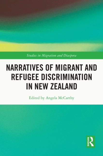 Narratives of Migrant and Refugee Discrimination in New Zealand, PDF eBook