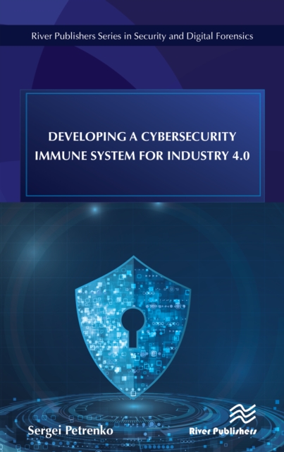 Developing a Cybersecurity Immune System for Industry 4.0, PDF eBook