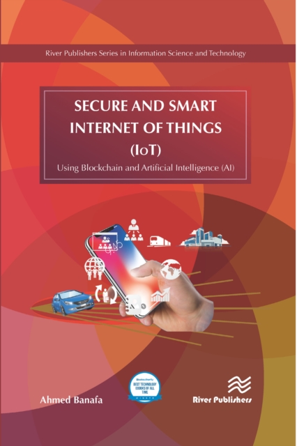 Secure and Smart Internet of Things (IoT) : Using Blockchain and AI, EPUB eBook