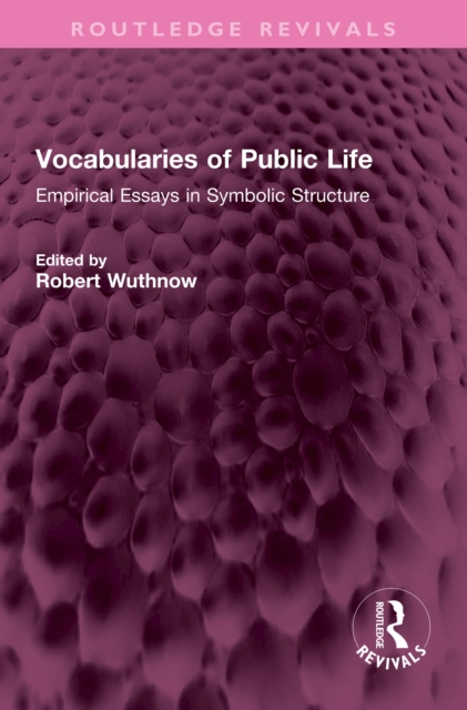 Vocabularies of Public Life : Empirical Essays in Symbolic Structure, PDF eBook