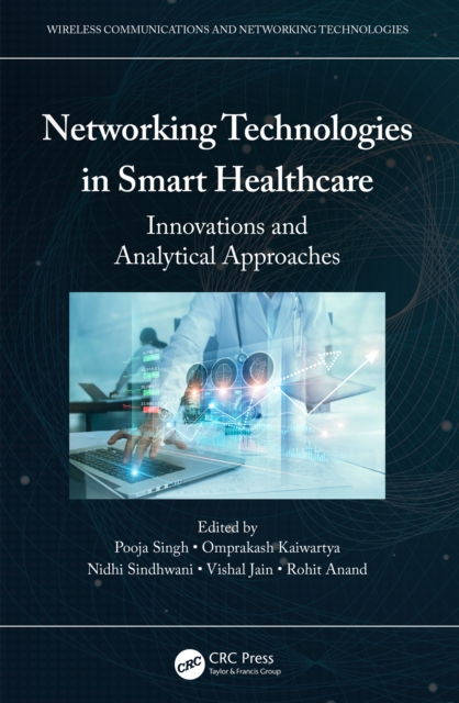 Networking Technologies in Smart Healthcare : Innovations and Analytical Approaches, PDF eBook