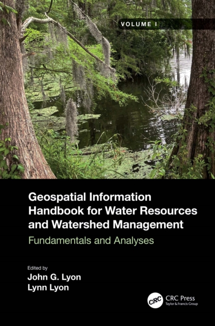 Geospatial Information Handbook for Water Resources and Watershed Management, Volume I : Fundamentals and Analyses, PDF eBook