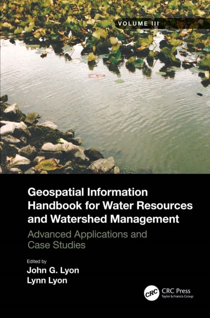 Geospatial Information Handbook for Water Resources and Watershed Management, Volume III : Advanced Applications and Case Studies, PDF eBook