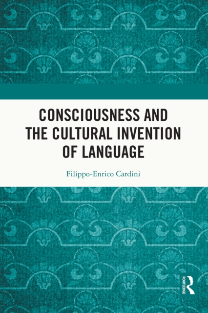 Consciousness and the Cultural Invention of Language, PDF eBook