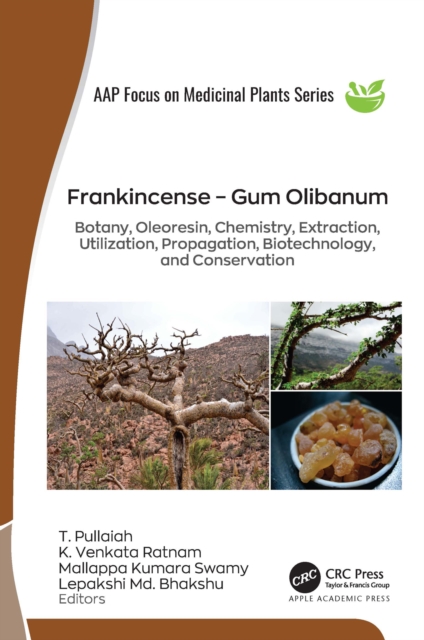 Frankincense – Gum Olibanum : Botany, Oleoresin, Chemistry, Extraction, Utilization, Propagation, Biotechnology, and Conservation, EPUB eBook