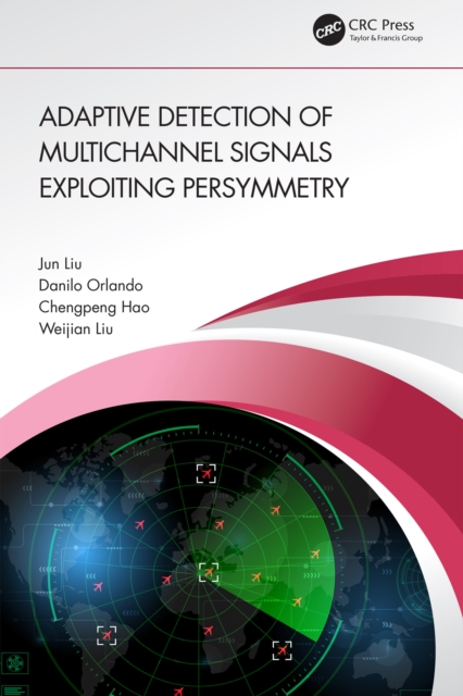 Adaptive Detection of Multichannel Signals Exploiting Persymmetry, EPUB eBook