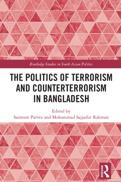 The Politics of Terrorism and Counterterrorism in Bangladesh, EPUB eBook