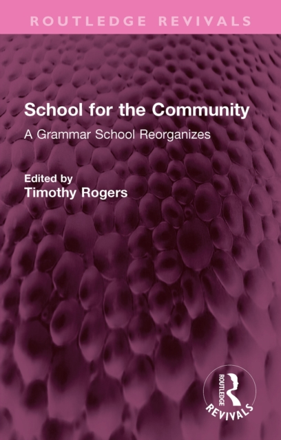 School for the Community : A Grammar School Reorganizes, PDF eBook